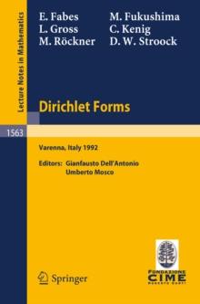 Dirichlet Forms : Lectures given at the 1st Session of the Centro Internazionale Matematico Estivo (C.I.M.E.) held in Varenna, Italy, June 8-19, 1992