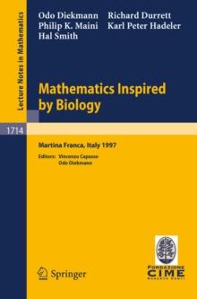 Mathematics Inspired by Biology : Lectures given at the 1st Session of the Centro Internazionale Matematico Estivo (C.I.M.E.) held in Martina Franca, Italy, June 13-20, 1997