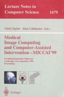 Medical Image Computing and Computer-Assisted Intervention - MICCAI'99 : Second International Conference, Cambridge, UK, September 19-22, 1999, Proceedings