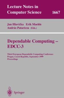 Dependable Computing - EDDC-3 : Third European Dependable Computing Conference, Prague, Czech Republic, September 15-17, 1999, Proceedings