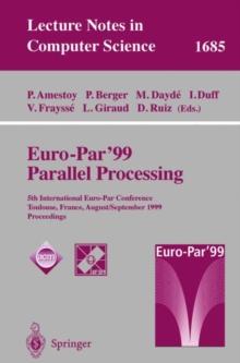 Euro-Par' 99 Parallel Processing : 5th International Euro-Par Conference Toulouse, France, August 31-September 3, 1999 Proceedings