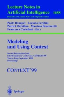 Modeling and Using Context : Second International and Interdisciplinary Conference, CONTEXT'99, Trento, Italy, September 9-11, 1999, Proceedings