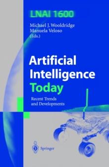 Artificial Intelligence Today : Recent Trends and Developments