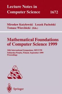 Mathematical Foundations of Computer Science 1999 : 24th International Symposium, MFCS'99 Szklarska Poreba, Poland, September 6-10, 1999 Proceedings