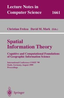 Spatial Information Theory. Cognitive and Computational Foundations of Geographic Information Science : International Conference COSIT'99 Stade, Germany, August 25-29, 1999 Proceedings