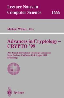 Advances in Cryptology - CRYPTO '99 : 19th Annual International Cryptology Conference, Santa Barbara, California, USA, August 15-19, 1999 Proceedings