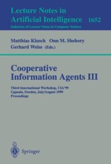 Cooperative Information Agents III : Third International Workshop, CIA'99 Uppsala, Sweden, July 31 - August 2, 1999 Proceedings