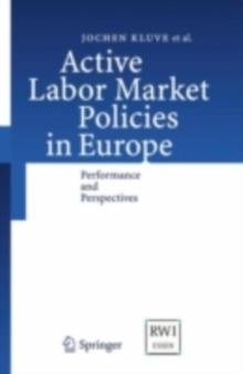 Active Labor Market Policies in Europe : Performance and Perspectives