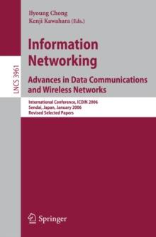 Information Networking Advances in Data Communications and Wireless Networks : International Conference, ICOIN 2006, Sendai, Japan, January 16-19, 2006, Revised Selected Papers