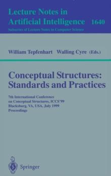 Conceptual Structures: Standards and Practices : 7th International Conference on Conceptual Structures, ICCS'99, Blacksburg, VA, USA, July 12-15, 1999, Proceedings