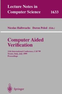 Computer Aided Verification : 11th International Conference, CAV'99, Trento, Italy, July 6-10, 1999, Proceedings