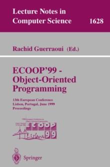 ECOOP '99 - Object-Oriented Programming : 13th European Conference Lisbon, Portugal, June 14-18, 1999 Proceedings