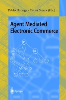 Agent Mediated Electronic Commerce : First International Workshop on Agent Mediated Electronic Trading, AMET'98, Minneapolis, MN, USA, May 10th, 1998 Selected Papers