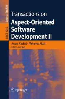 Transactions on Aspect-Oriented Software Development II : Focus: AOP Systems, Software and Middleware