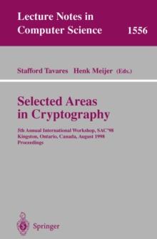 Selected Areas in Cryptography : 5th Annual International Workshop, SAC'98, Kingston, Ontario, Canada, August 17-18, 1998, Proceedings