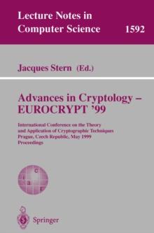 Advances in Cryptology - EUROCRYPT '99 : International Conference on the Theory and Application of Cryptographic Techniques, Prague, Czech Republic, May 2-6, 1999, Proceedings