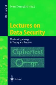 Lectures on Data Security : Modern Cryptology in Theory and Practice