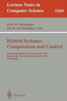 Hybrid Systems: Computation and Control : Second International Workshop, HSCC'99, Berg en Dal, The Netherlands, March 29-31, 1999 Proceedings