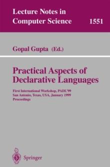 Practical Aspects of Declarative Languages : First International Workshop, PADL'99, San Antonio, Texas, USA, January 18-19, 1999, Proceedings