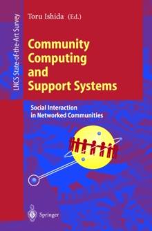 Community Computing and Support Systems : Social Interaction in Networked Communities