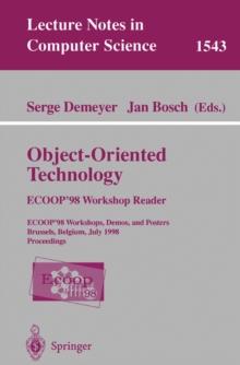 Object-Oriented Technology. ECOOP '98 Workshop Reader : ECOOP'98 Workshop, Demos, and Posters Brussels, Belgium, July 20-24, 1998 Proceedings