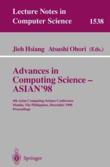 Advances in Computing Science - ASIAN'98 : 4th Asian Computing Science Conference, Manila, The Philippines, December 8-10, 1998, Proceedings