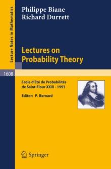 Lectures on Probability Theory : Ecole d'Ete de Probabilites de Saint-Flour XXIII - 1993