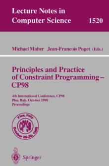 Principles and Practice of Constraint Programming - CP98 : 4th International Conference, CP98, Pisa, Italy, October 26-30, 1998, Proceedings