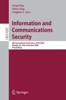 Information and Communications Security : 8th International Conference, ICICS 2006, Raleigh, NC, USA, December 4-7, 2006, Proceedings