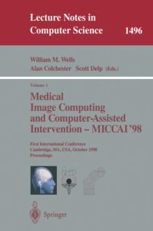 Medical Image Computing and Computer-Assisted Intervention - MICCAI'98 : First International Conference, Cambridge, MA, USA, October 11-13, 1998, Proceedings