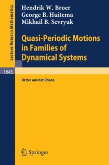 Quasi-Periodic Motions in Families of Dynamical Systems : Order amidst Chaos