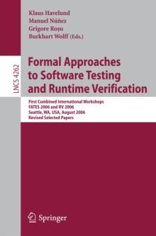 Formal Approaches to Software Testing and Runtime Verification : First Combined International Workshops FATES 2006 and RV 2006,     Seattle, WA, USA, August 15-16, 2006, Revised Selected Papers