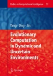 Evolutionary Computation in Dynamic and Uncertain Environments