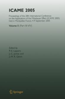 ICAME 2005 : Proceedings of the 28th International Conference on the Applications of the Mossbauer Effect (ICAME 2005) held in Montpellier, France, 4-9 September 2005, Volume II ( Part III-V/V)