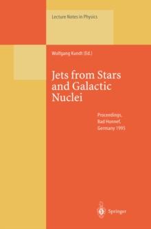 Jets from Stars and Galactic Nuclei : Proceedings of a Workshop Held at Bad Honnef, Germany, 3-7 July 1995