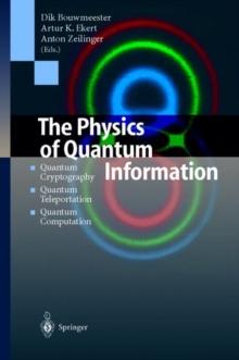 The Physics of Quantum Information : Quantum Cryptography, Quantum Teleportation, Quantum Computation