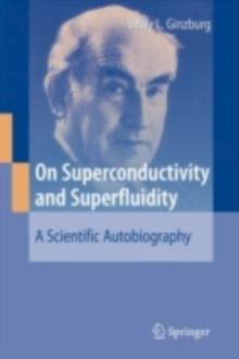 On Superconductivity and Superfluidity : A Scientific Autobiography