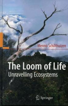 The Loom of Life : Unravelling Ecosystems