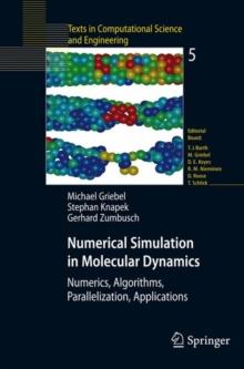 Numerical Simulation in Molecular Dynamics : Numerics, Algorithms, Parallelization, Applications