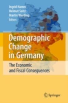 Demographic Change in Germany : The Economic and Fiscal Consequences