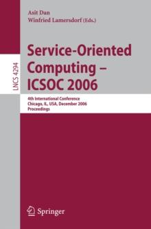 Service-Oriented Computing - ICSOC 2006 : 4th International Conference, Chicago, IL, USA, December 4-7, Proceedings