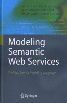 Modeling Semantic Web Services : The Web Service Modeling Language