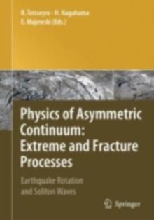 Physics of Asymmetric Continuum: Extreme and Fracture Processes : Earthquake Rotation and Soliton Waves