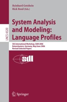 System Analysis and Modeling: Language Profiles : 5th International Workshop, SAM 2006, Kaiserslautern, Germany, May 31 - June 2, 2006, Revised Selected Papers