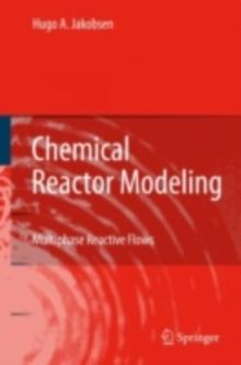 Chemical Reactor Modeling : Multiphase Reactive Flows