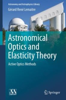 Astronomical Optics and Elasticity Theory : Active Optics Methods