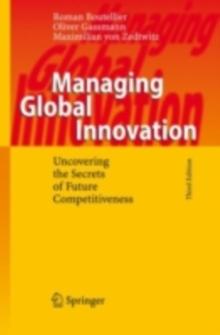 Managing Global Innovation : Uncovering the Secrets of Future Competitiveness