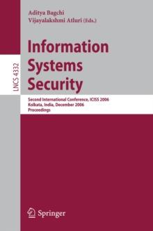 Information Systems Security : Second International Conference, ICISS 2006, Kolkata, India, December 19-21, 2006, Proceedings