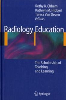 Radiology Education : The Scholarship of Teaching and Learning