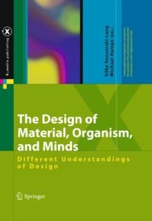 The Design of Material, Organism, and Minds : Different Understandings of Design